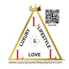 LUXURY LOVE & LIFESTYLE L L L WWW.LUXURYLOVELIFESTYLESTORE.COM SCAN MELOVELIFESTYLESTORE.COM SCAN ME