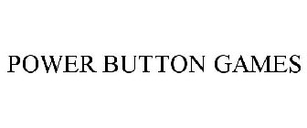 POWER BUTTON GAMES