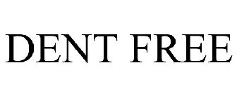 DENT FREE