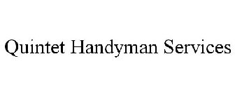 QUINTET HANDYMAN SERVICES