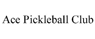 ACE PICKLEBALL CLUB