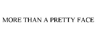 MORE THAN A PRETTY FACE