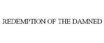 REDEMPTION OF THE DAMNED