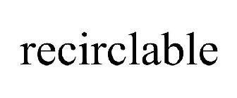 RECIRCLABLE