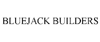 BLUEJACK BUILDERS