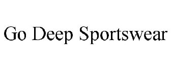 GO DEEP SPORTSWEAR