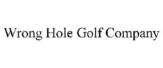 WRONG HOLE GOLF COMPANY