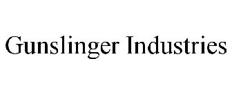 GUNSLINGER INDUSTRIES