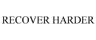 RECOVER HARDER
