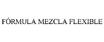 FÓRMULA MEZCLA FLEXIBLE