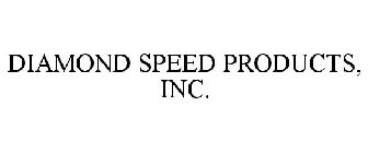 DIAMOND SPEED PRODUCTS, INC.