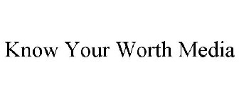 KNOW YOUR WORTH MEDIA
