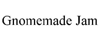 GNOMEMADE JAM