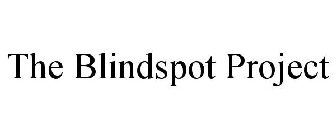 THE BLINDSPOT PROJECT