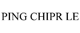 PING CHIPR LE