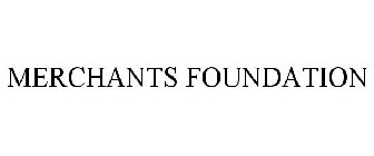 MERCHANTS FOUNDATION