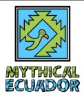 MYTHICAL ECUADOR