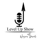 LEVEL UP SHOW WITH WAYMON DANIELS