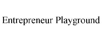 ENTREPRENEUR PLAYGROUND