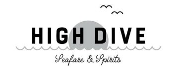 HIGH DIVE SEAFARE & SPIRITS