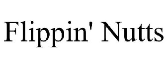 FLIPPIN' NUTTS