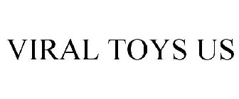VIRAL TOYS US