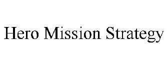 HERO MISSION STRATEGY