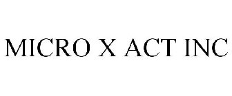 MICRO X ACT INC