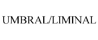 UMBRAL/LIMINAL