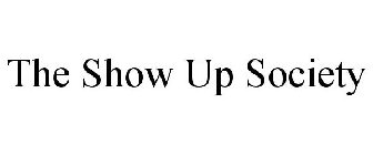 THE SHOW UP SOCIETY