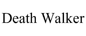 DEATH WALKER