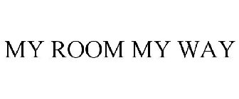 MY ROOM MY WAY