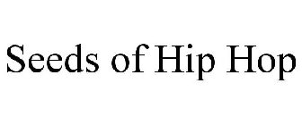 SEEDS OF HIP HOP