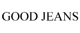 GOOD JEANS