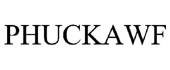 PHUCKAWF