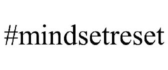 #MINDSETRESET