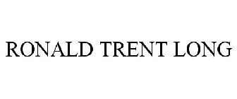 RONALD TRENT LONG