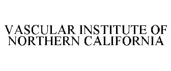 VASCULAR INSTITUTE OF NORTHERN CALIFORNIA