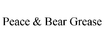 PEACE & BEAR GREASE