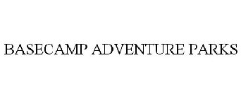 BASECAMP ADVENTURE PARKS