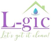 L-GIC LET'S GET IT CLEAN!