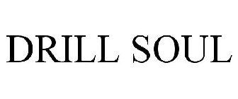 DRILL SOUL