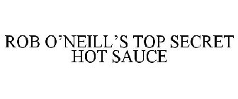 ROB O'NEILL'S TOP SECRET HOT SAUCE