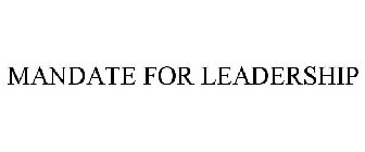 MANDATE FOR LEADERSHIP