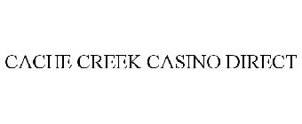 CACHE CREEK CASINO DIRECT