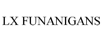 LX FUNANIGANS
