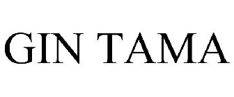 GIN TAMA