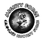 MIGHTY FORGE CAN-AM'S HOTTEST FORGE