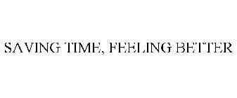 SAVING TIME, FEELING BETTER