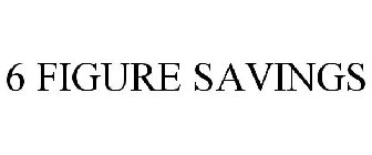 6 FIGURE SAVINGS